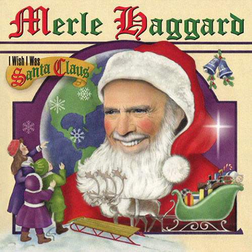 Merle Haggard, "I Wish I Was Santa Claus"