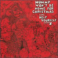 Help Yourself, Mummy Won't Be Home For Christmas