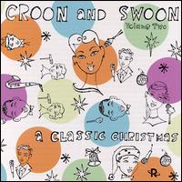 Croon & Swoon: A Classic Christmas Vol. 2