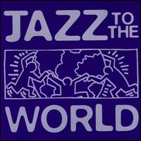 Jazz To The World