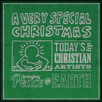 A Very Special Christmas: Today's Top Christian Artists Bringing Peace On Earth